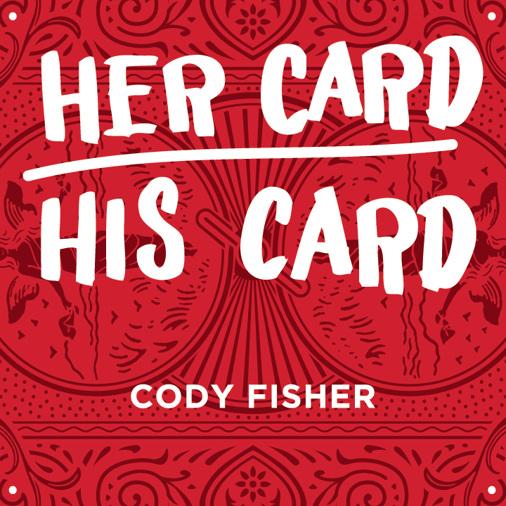 Her Card His Card by Cody Fisher - Click Image to Close